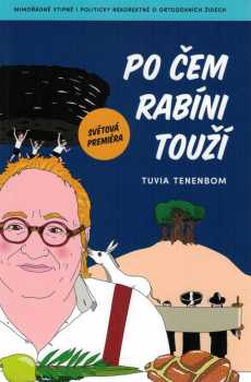 Tuvia Tenenbom: Po čem rabíni touží