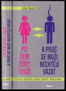 Po čem ženy touží a proč se muži nechtějí vázat : pravda o spermiích, vajíčku, genech, lásce a sexu