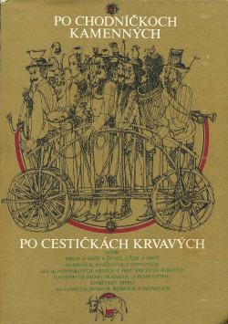 Po chodníčkoch kamenných po cestičkách krvavých alebo, Piesne a verše o živote, láske a smrti urazených, ponížených a nevoľných, ale aj nepokorených, hrdých a proti krivde sa búriacich slovenských dedov, pradedov a prapradedov, ktorí veky trpeli na panských dvoroch, bojiskách a šibeniciach