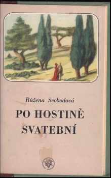 Růžena Svobodová: Po hostině svatební