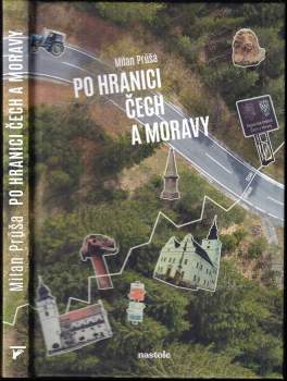 Milan Průša: Po hranici Čech a Moravy