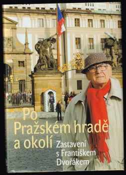 František Dvořák: Po Pražském hradě a okolí : Díl 1-3