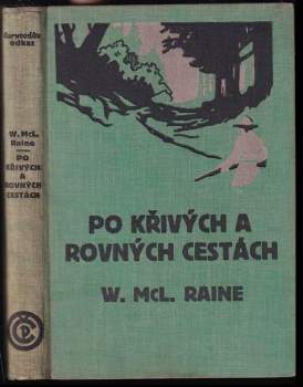 William MacLeod Raine: Po křivých a rovných cestách