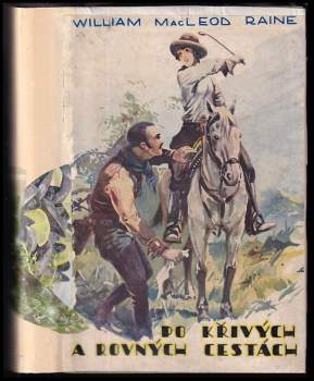 William MacLeod Raine: Po křivých a rovných cestách