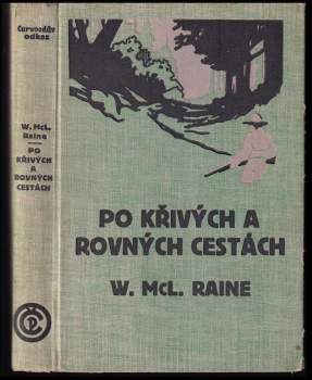 William MacLeod Raine: Po křivých a rovných cestách