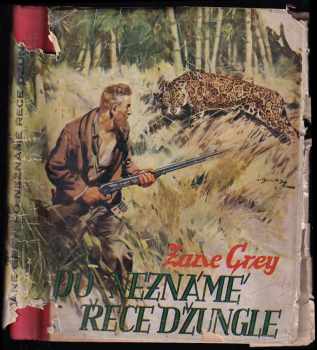 Zane Grey: Po neznámé řece džungle - Pro mládež