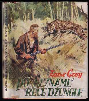 Po neznámé řece džungle - Zane Grey (1947, Dominik Hlaváček) - ID: 218556