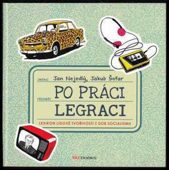 Jan Nejedlý: Po práci legraci