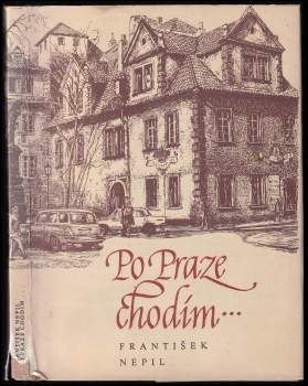 František Nepil: Po Praze chodím