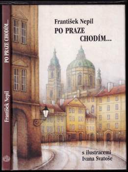 František Nepil: Po Praze chodím-
