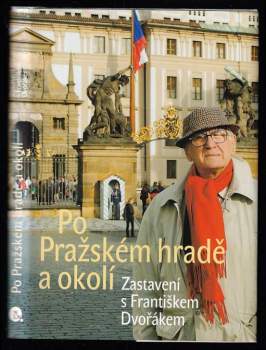 František Dvořák: Po Pražském hradě a okolí