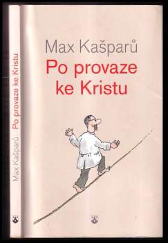 Jaroslav Max Kašparů: Po provaze ke Kristu