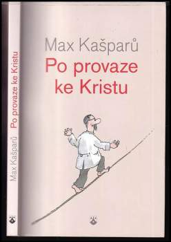 Jaroslav Max Kašparů: Po provaze ke Kristu