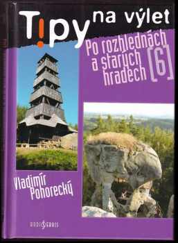 Vladimír Pohorecký: Tipy na výlet po rozhlednách a starých hradech