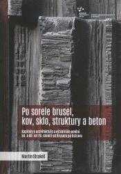 Po sorele brusel, kov, sklo, struktury a beton