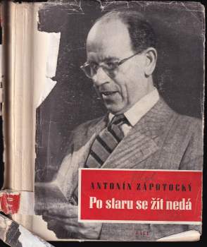 Antonín Zápotocký: Po staru se žít nedá