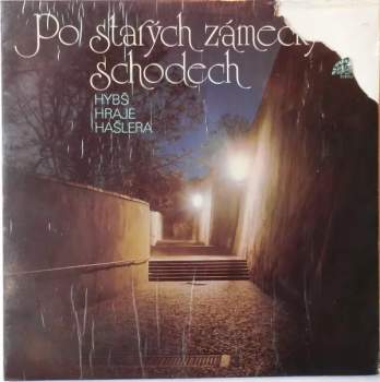 Václav Hybš Orchestra: Po Starých Zámeckých Schodech (Hybš Hraje Hašlera)