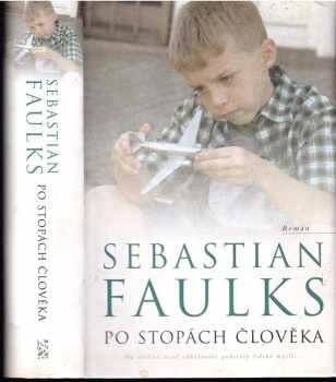 Sebastian Faulks: Po stopách člověka