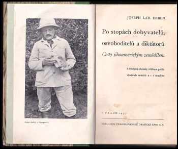 Josef Ladislav Erben: Po stopách dobyvatelů, osvoboditelů a diktátorů : cesty jihoamerickým zemědílem