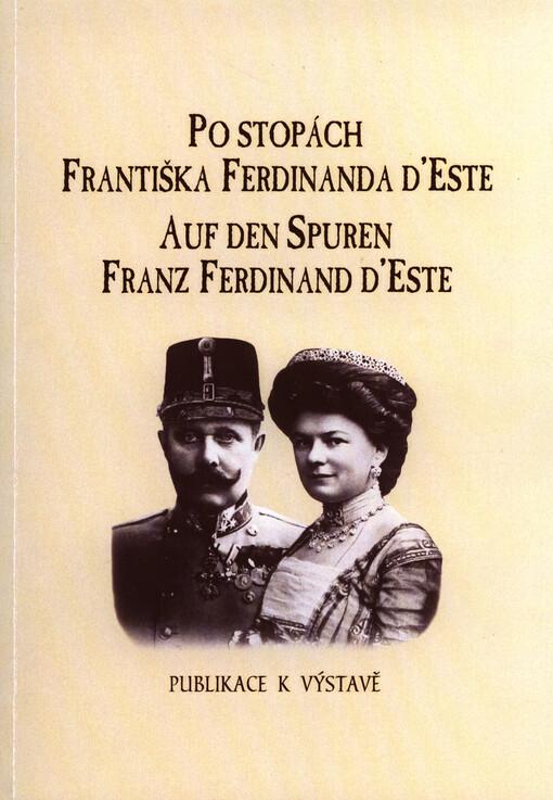 Po stopách Františka Ferdinanda d'Este