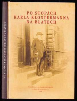 Po stopách Karla Klostermanna na Blatech