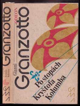 Po stopách Kryštofa Kolumba - Gianni Granzotto (1990, Odeon) - ID: 493211