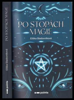 Sladovníková Eliška: Po stopách magie