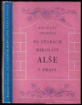Emanuel Svoboda: Po stopách Mikoláše Alše v Praze