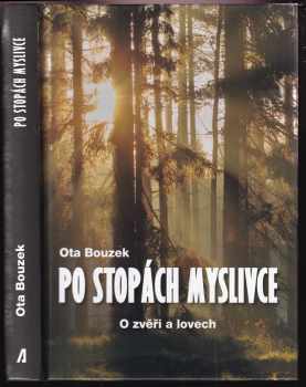 Ota Bouzek: Po stopách myslivce