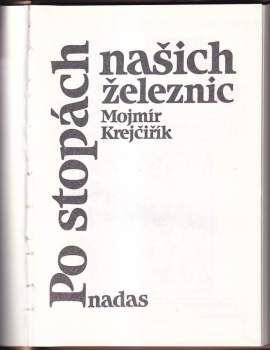 Mojmír Krejčiřík: Po stopách našich železnic