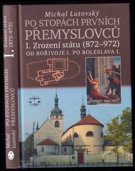 Michal Lutovský: Po stopách prvních Přemyslovců