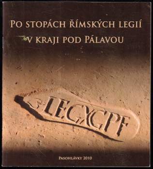 Po stopách římských legií v kraji pod Pálavou