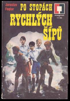 Jaroslav Foglar: Po stopách Rychlých šípů