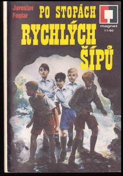 Jaroslav Foglar: Po stopách Rychlých šípů