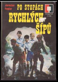 Jaroslav Foglar: Po stopách Rychlých šípů