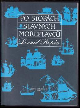 Leonid Borisovič Repin: Po stopách slavných mořeplavců