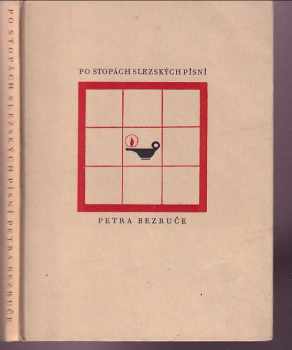 Alois Adamus: Po stopách Slezských písní Petra Bezruče