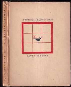 Alois Adamus: Po stopách Slezských písní Petra Bezruče