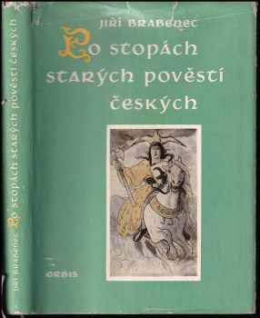 Po stopách starých pověstí českých - Jiří Brabenec (1959, Orbis) - ID: 124157