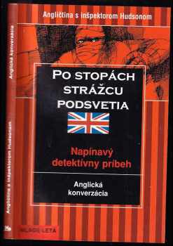 Po stopách strážcu podsvetia : [napínavý detektívny príbeh : anglická konverzácia]