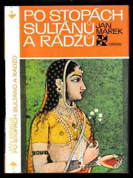 Po stopách sultánů a rádžů - Jan Marek (1973, Orbis) - ID: 534099