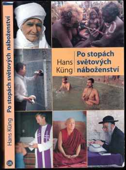 Hans Küng: Po stopách světových náboženství
