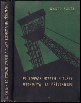 Po stopách utrpení i slávy hornictva na Příbramsku
