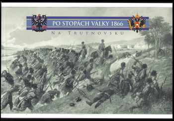 Po stopách války 1866 na Trutnovsku