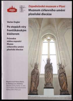 Václav Engler: Po stopách víry františkánským klášterem