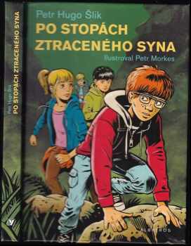 Petr Hugo Šlik: Po stopách ztraceného syna