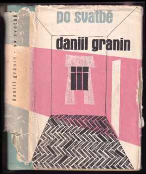 Daniil Aleksandrovič Granin: Po svatbě