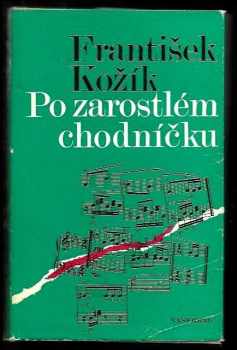 Po zarostlém chodníčku : sblížení s Leošem Janáčkem - František Kožík (1983, Vyšehrad) - ID: 440533