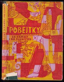Pobejtky za kamny a na sluníčku - Amálie Kutinová (1965, Východočeské nakladatelství) - ID: 149306