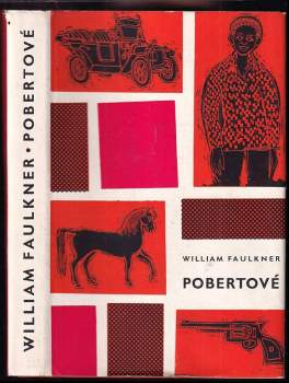 Pobertové : reminiscence - William Faulkner (1965, Státní nakladatelství krásné literatury a umění) - ID: 819241